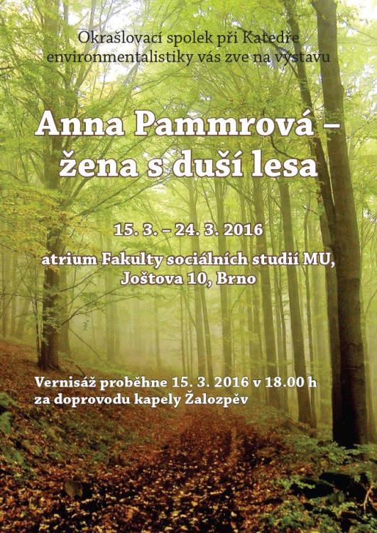Pozvánka na výstavu Anna Pammrova — žena s duší lesa — Okrašlovací spolek při Katedře environmen. MU