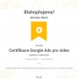 Certifikace Google Ads pro video