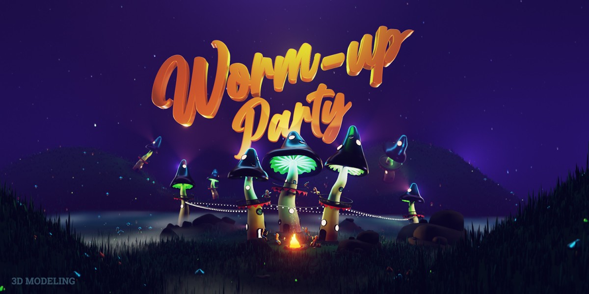 Worm Up Party – 3D modeling
